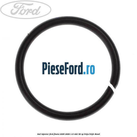 Inel injector Ford Fiesta 2005-2008 1.6 TDCi 90 cp Inel injector Ford Fiesta 2005-2008 1.6 TDCi 90 cp HHJA, HHJB diesel