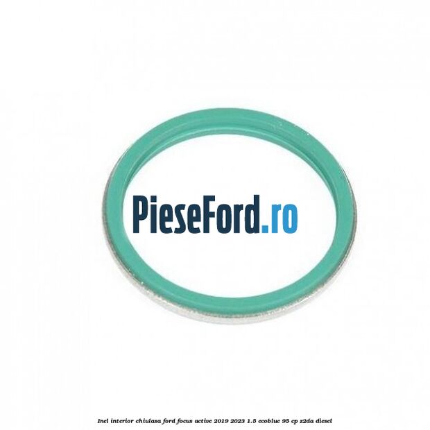 Inel interior chiulasa Ford Focus Active 2019-2023 1.5 EcoBlue 95 cp Z2DA diesel