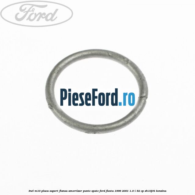 Inel M10 placa suport flansa amortizor punte spate Ford Fiesta 1996-2001 1.0 i 52 cp ZH10JRB benzina