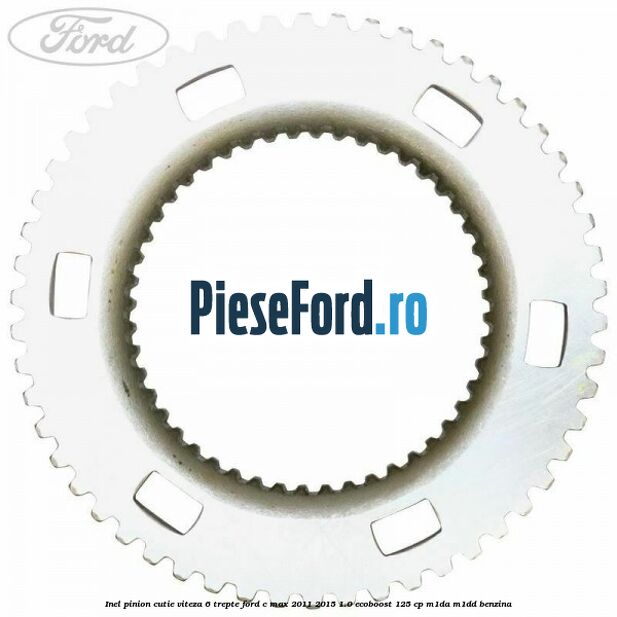 Inel pinion cutie viteza 6 trepte Ford C-Max 2011-2015 1.0 EcoBoost 125 cp M1DA, M1DD benzina