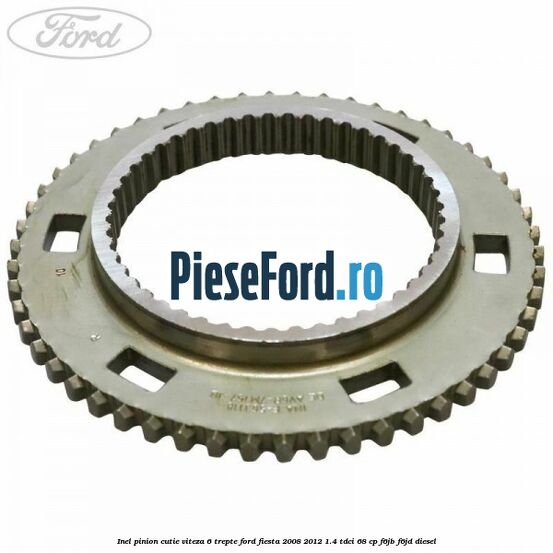 Inel pinion cutie viteza 6 trepte Ford Fiesta 2008-2012 1.4 TDCi 68 cp F6JB, F6JD diesel