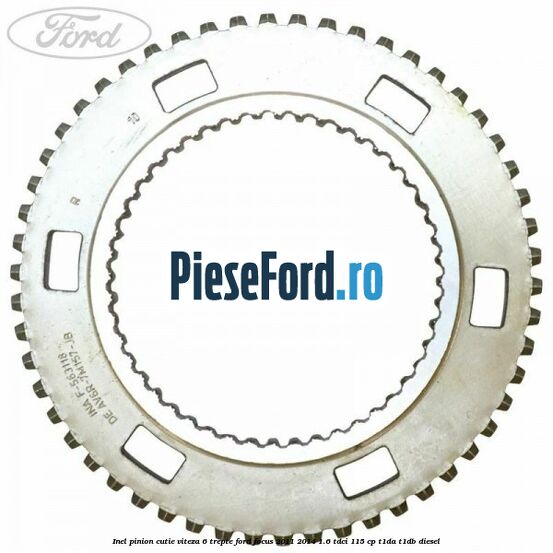 Inel pinion cutie viteza 6 trepte Ford Focus 2011-2014 1.6 TDCi 115 cp T1DA, T1DB diesel