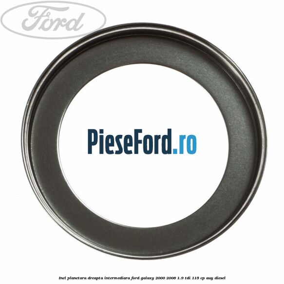 Inel planetara dreapta intermediara Ford Galaxy 2000-2006 1.9 TDI 115 cp AUY diesel
