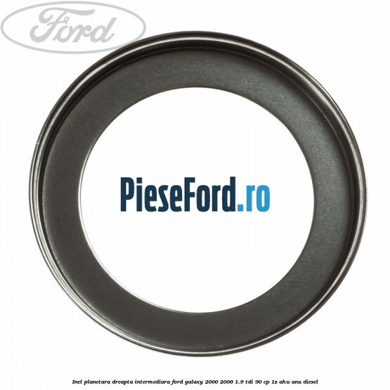 Inel planetara dreapta intermediara Ford Galaxy 2000-2006 1.9 TDI 90 cp 1Z, AHU, ANU diesel
