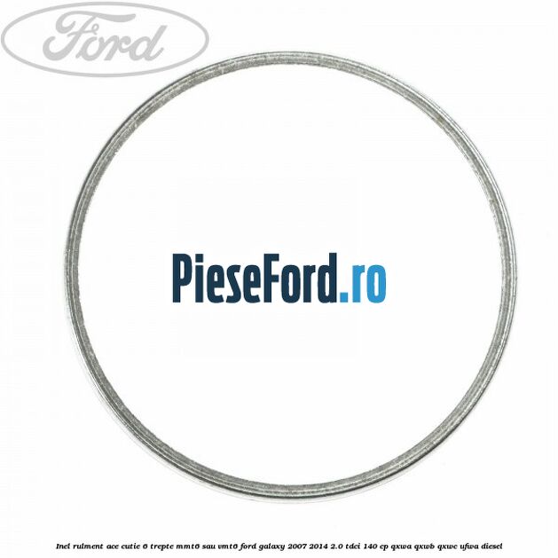 Inel rulment ace cutie 6 trepte MMT6 sau VMT6 Ford Galaxy 2007-2014 2.0 TDCi 140 cp QXWA, QXWB, QXWC, UFWA diesel