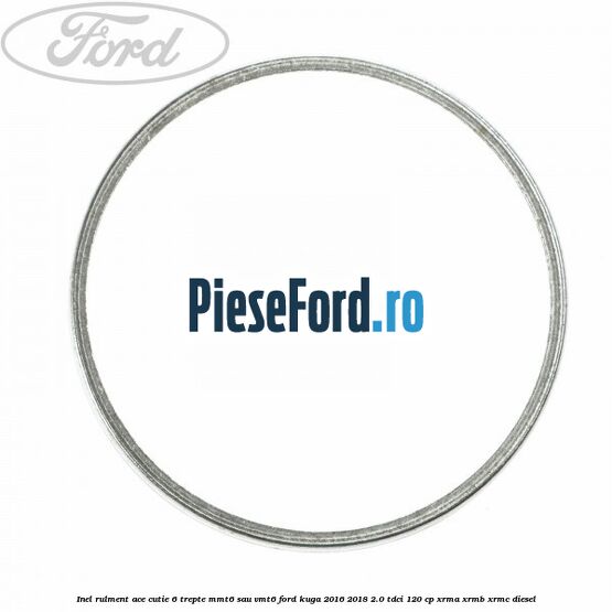 Inel rulment ace cutie 6 trepte MMT6 sau VMT6 Ford Kuga 2016-2018 2.0 TDCi 120 cp XRMA, XRMB, XRMC diesel