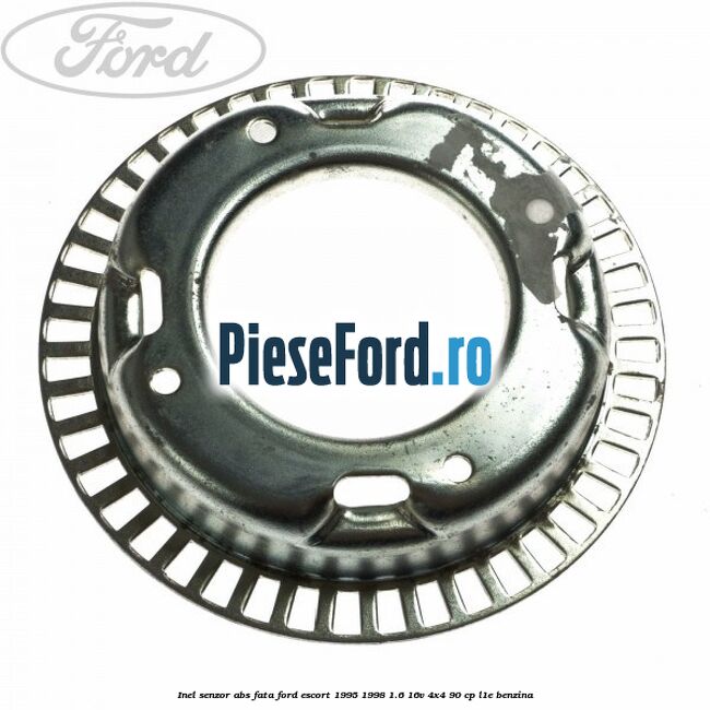Inel senzor ABS fata Ford Escort 1995-1998 1.6 16V 4x4 90 cp L1E benzina