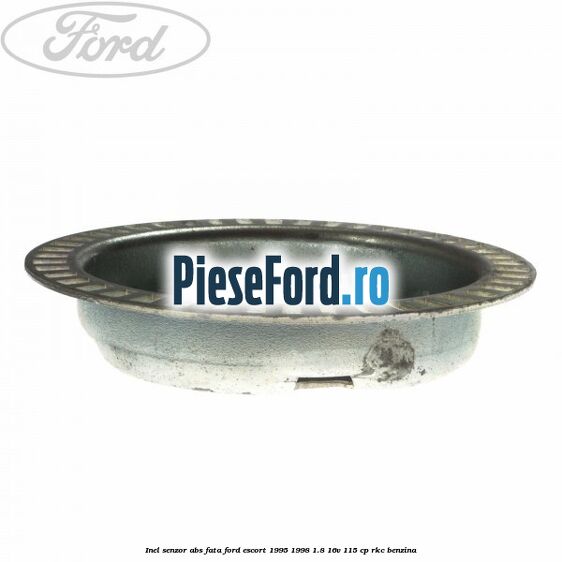 Inel senzor ABS fata Ford Escort 1995-1998 1.8 16V 115 cp Inel senzor ABS fata Ford Escort 1995-1998 1.8 16V 115 cp RKC benzina