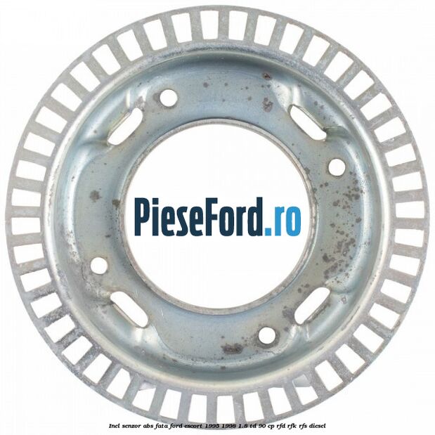 Inel senzor ABS fata Ford Escort 1995-1998 1.8 TD 90 cp RFD, RFK, RFS diesel