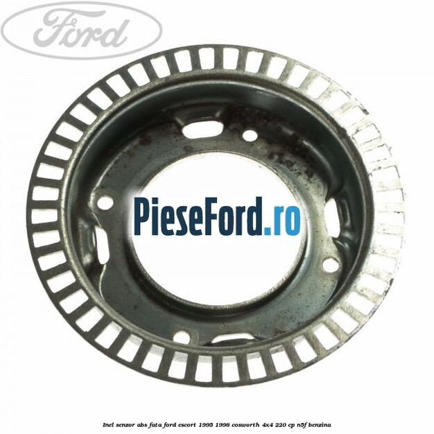 Inel senzor ABS fata Ford Escort 1995-1998 Cosworth 4x4 220 cp N5F benzina