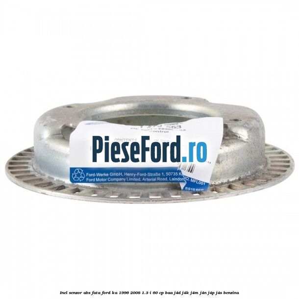 Inel senzor ABS fata Ford Ka 1996-2008 1.3 i 60 cp BAA, J4D, J4K, J4M, J4N, J4P, J4S benzina