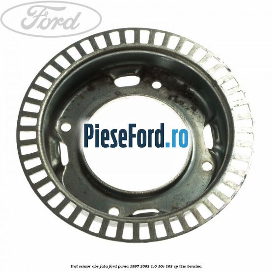 Inel senzor ABS fata Ford Puma 1997-2003 1.6 16V 103 cp Inel senzor ABS fata Ford Puma 1997-2003 1.6 16V 103 cp L1W benzina