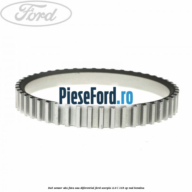 Inel senzor ABS fata sau diferential Ford Scorpio 2.0 i 115 cp NSD benzina