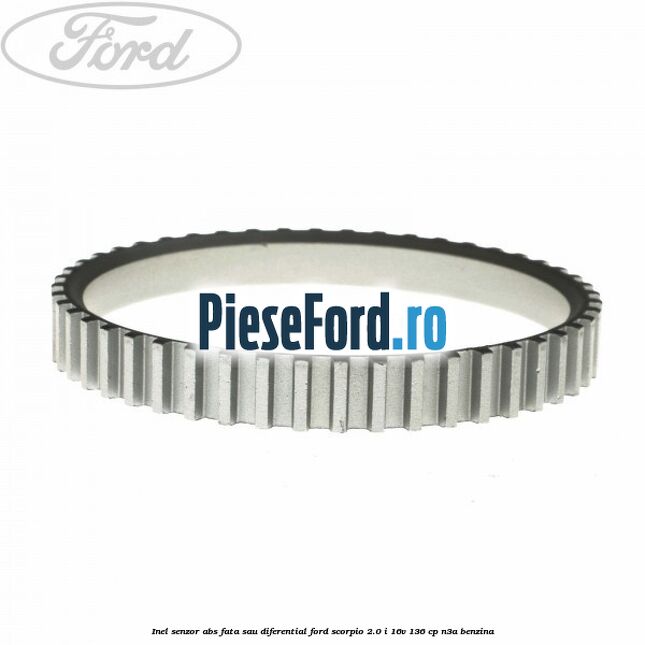 Inel senzor ABS fata sau diferential Ford Scorpio 2.0 i 16V 136 cp Inel senzor ABS fata sau diferential Ford Scorpio 2.0 i 16V 136 cp N3A benzina