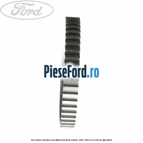 Inel senzor ABS fata sau diferential Ford Transit 1991-1994 2.5 TD 85 cp Inel senzor ABS fata sau diferential Ford Transit 1991-1994 2.5 TD 85 cp 4GA diesel