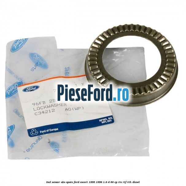 Inel senzor ABS spate Ford Escort 1995-1998 1.8 D 60 cp RTE, RTF, RTH diesel
