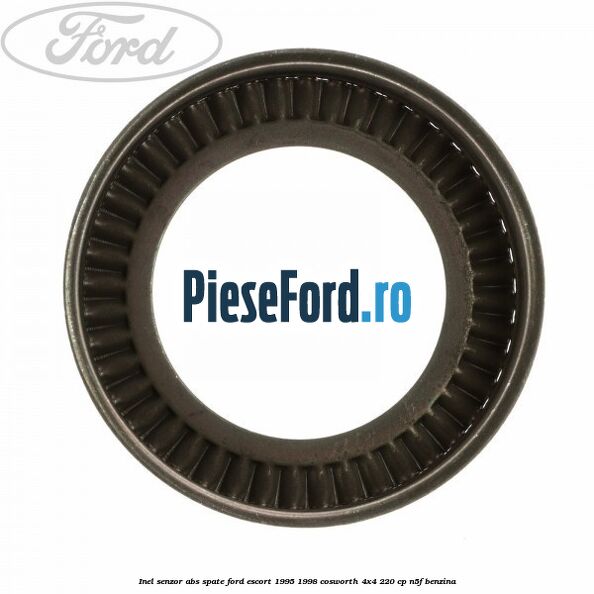 Inel senzor ABS spate Ford Escort 1995-1998 Cosworth 4x4 220 cp N5F benzina