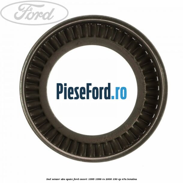 Inel senzor ABS spate Ford Escort 1995-1998 RS 2000 150 cp Inel senzor ABS spate Ford Escort 1995-1998 RS 2000 150 cp N7A benzina