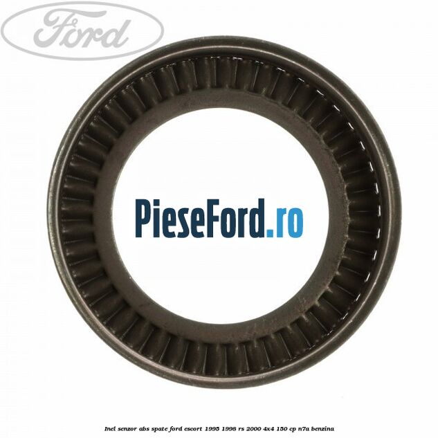 Inel senzor ABS spate Ford Escort 1995-1998 RS 2000 4x4 150 cp N7A benzina