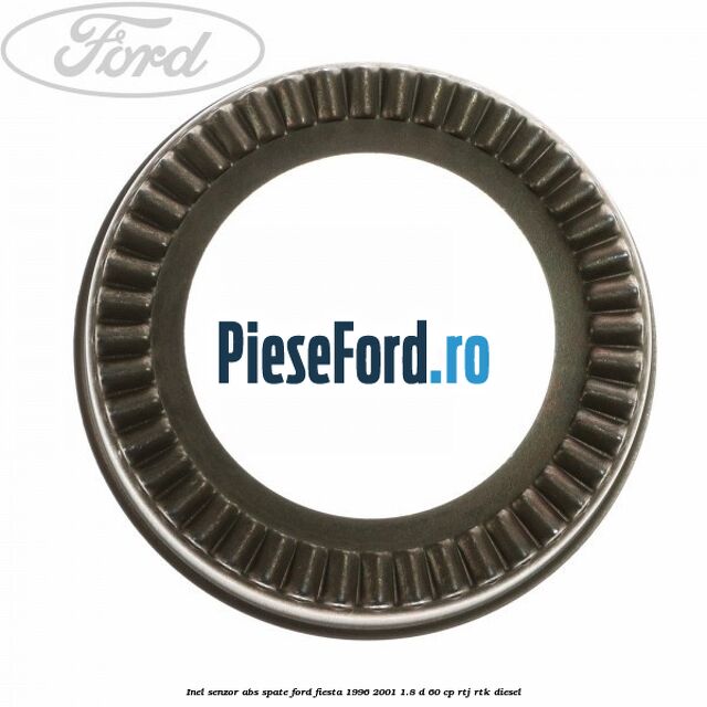 Inel senzor ABS spate Ford Fiesta 1996-2001 1.8 D 60 cp RTJ, RTK diesel