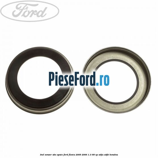 Inel senzor ABS spate Ford Fiesta 2005-2008 1.3 69 cp A9JA, A9JB benzina