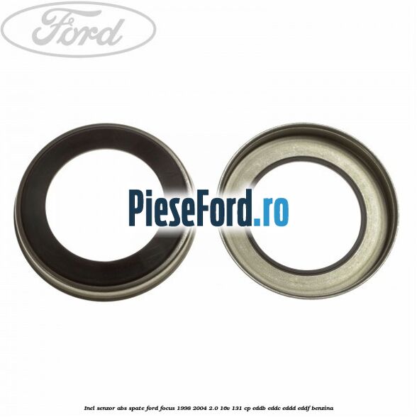 Inel senzor ABS spate Ford Focus 1998-2004 2.0 16V 131 cp EDDB, EDDC, EDDD, EDDF benzina