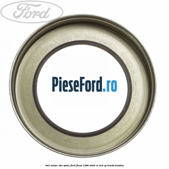Inel senzor ABS spate Ford Focus 1998-2004 RS 215 cp HMDA benzina