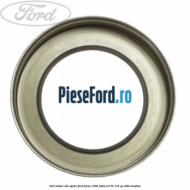 Inel senzor ABS spate Ford Focus 1998-2004 ST170 173 cp ALDA benzina