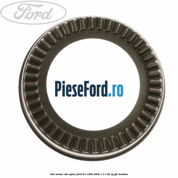 Inel senzor ABS spate Ford Ka 1996-2008 1.3 i 50 cp JJB benzina