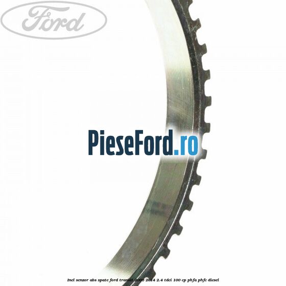 Inel senzor ABS spate Ford Transit 2006-2014 2.4 TDCi 100 cp Inel senzor ABS spate Ford Transit 2006-2014 2.4 TDCi 100 cp PHFA, PHFC diesel
