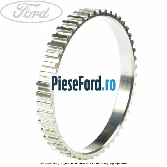 Inel senzor ABS spate Ford Transit 2006-2014 3.2 TDCi 200 cp SAFA, SAFB diesel