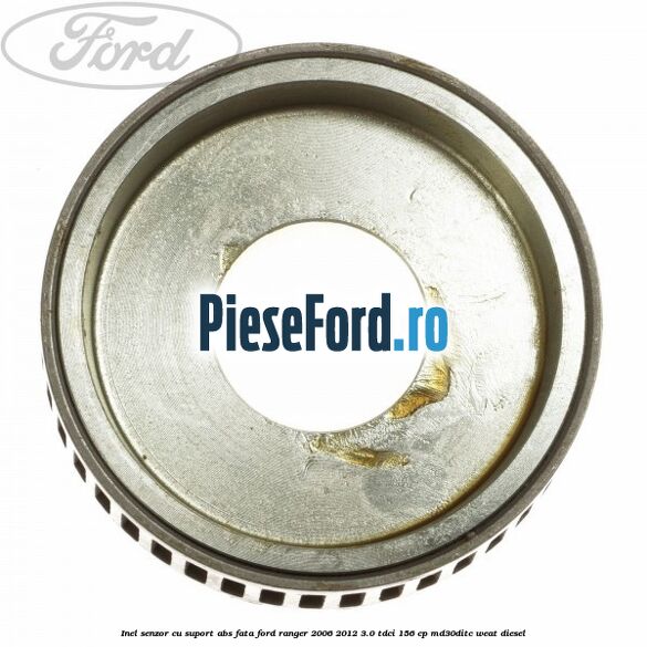 Inel senzor cu suport ABS fata Ford Ranger 2006-2012 3.0 TDCi 156 cp MD30DITC, WEAT diesel