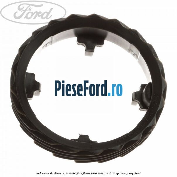 Inel senzor de viteza cutie B5/IB5 Ford Fiesta 1996-2001 1.8 DI 75 cp Inel senzor de viteza cutie B5/IB5 Ford Fiesta 1996-2001 1.8 DI 75 cp RTN, RTP, RTQ diesel