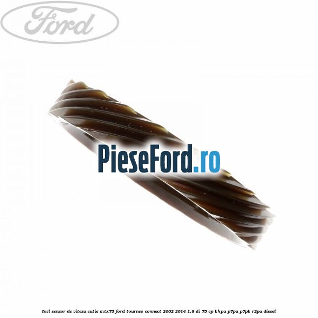 Inel senzor de viteza cutie MTX75 Ford Tourneo Connect 2002-2014 1.8 Di 75 cp BHPA, P7PA, P7PB, R2PA diesel