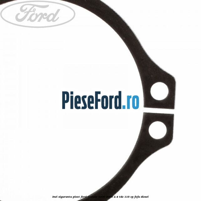 Inel siguranta pivot Ford Transit 2000-2006 2.4 TDE 115 cp FXFA diesel