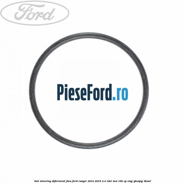 Inel simering diferential fata Ford Ranger 2012-2015 2.2 TDCi 4x4 150 cp ENQJ, GBVAJQJ diesel