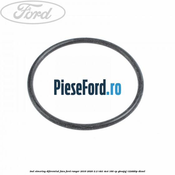 Inel simering diferential fata Ford Ranger 2016-2020 2.2 TDCi 4x4 160 cp GBVAJQJ, T22DD0P diesel