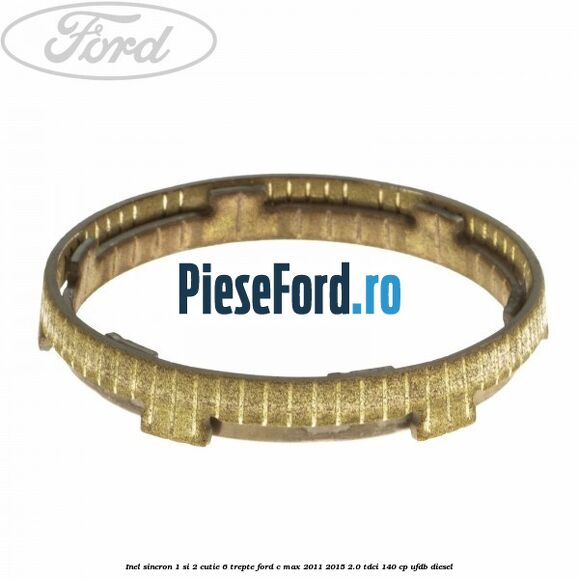 Inel sincron 1 si 2 cutie 6 trepte Ford C-Max 2011-2015 2.0 TDCi 140 cp UFDB diesel