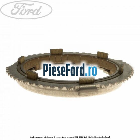Inel sincron 1 si 2 cutie 6 trepte Ford C-Max 2011-2015 2.0 TDCi 163 cp TXDB diesel