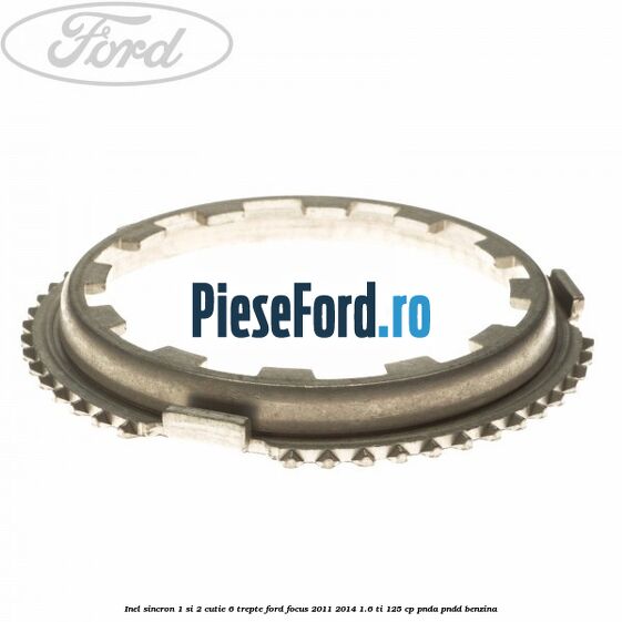 Inel sincron 1 si 2 cutie 6 trepte Ford Focus 2011-2014 1.6 Ti 125 cp PNDA, PNDD benzina