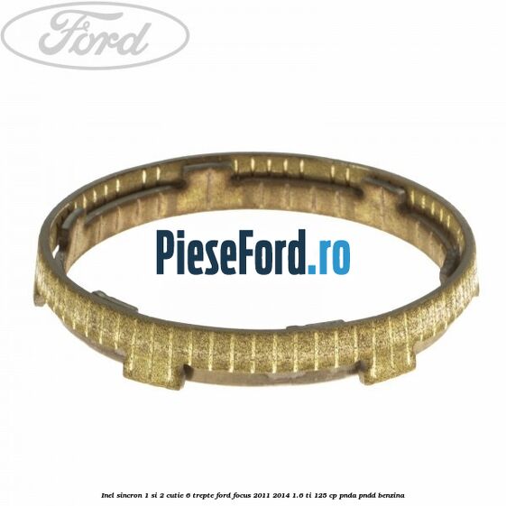 Inel sincron 1 si 2 cutie 6 trepte Ford Focus 2011-2014 1.6 Ti 125 cp PNDA, PNDD benzina