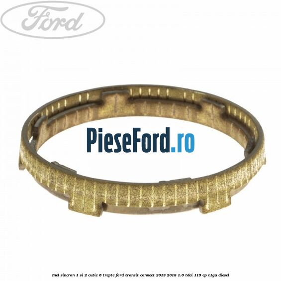 Inel sincron 1 si 2 cutie 6 trepte Ford Transit Connect 2013-2018 1.6 TDCi 115 cp T1GA diesel