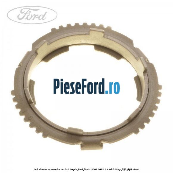 Inel sincron marsarier cutie 6 trepte Ford Fiesta 2008-2012 1.4 TDCi 68 cp F6JB, F6JD diesel