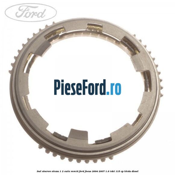 Inel sincron viteza 1/2 cutie MMT6 Ford Focus 2004-2007 1.8 TDCi 115 cp