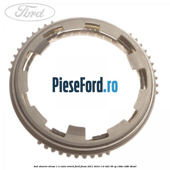 Inel sincron viteza 1/2 cutie MMT6 Ford Focus 2011-2014 1.6 TDCi 95 cp T3DA, T3DB diesel
