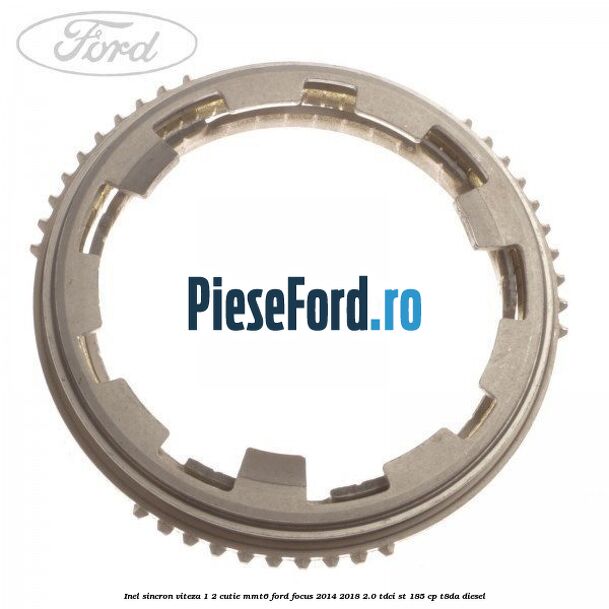Inel sincron viteza 1/2 cutie MMT6 Ford Focus 2014-2018 2.0 TDCi ST 185 cp T8DA diesel