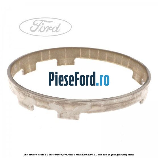 Inel sincron viteza 1/2 cutie MMT6 Ford Focus C-Max 2003-2007 2.0 TDCi 133 cp G6DC, G6DE, G6DF diesel