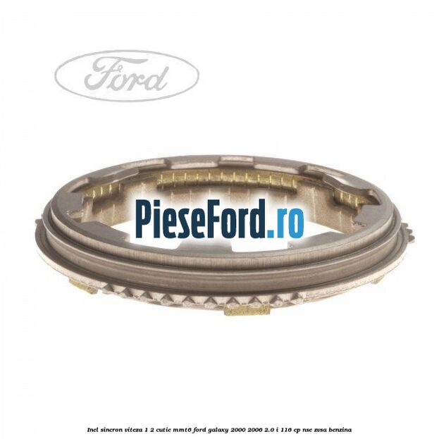 Inel sincron viteza 1/2 cutie MMT6 Ford Galaxy 2000-2006 2.0 i 116 cp NSE, ZVSA benzina