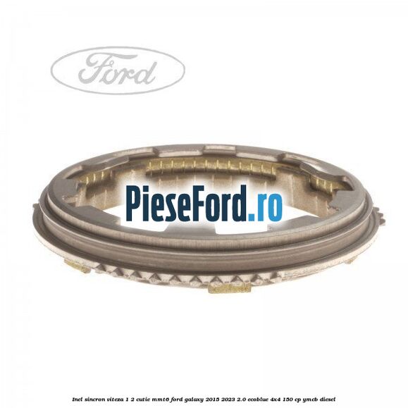 Inel sincron viteza 1/2 cutie MMT6 Ford Galaxy 2015-2023 2.0 EcoBlue 4x4 150 cp YMCB diesel