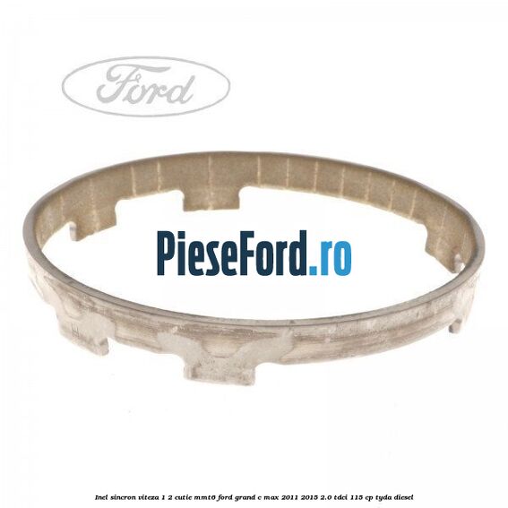 Inel sincron viteza 1/2 cutie MMT6 Ford Grand C-Max 2011-2015 2.0 TDCi 115 cp TYDA diesel